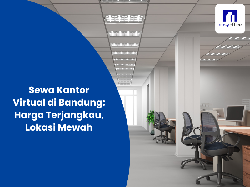 Sewa Kantor Virtual di Bandung: Harga Terjangkau, Lokasi Mewah