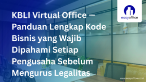 KBLI Virtual Office — Panduan Lengkap Kode Bisnis yang Wajib Dipahami Setiap Pengusaha Sebelum Mengurus Legalitas