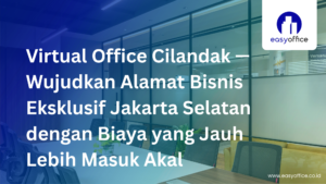 Virtual Office Cilandak — Wujudkan Alamat Bisnis Eksklusif Jakarta Selatan dengan Biaya yang Jauh Lebih Masuk Akal