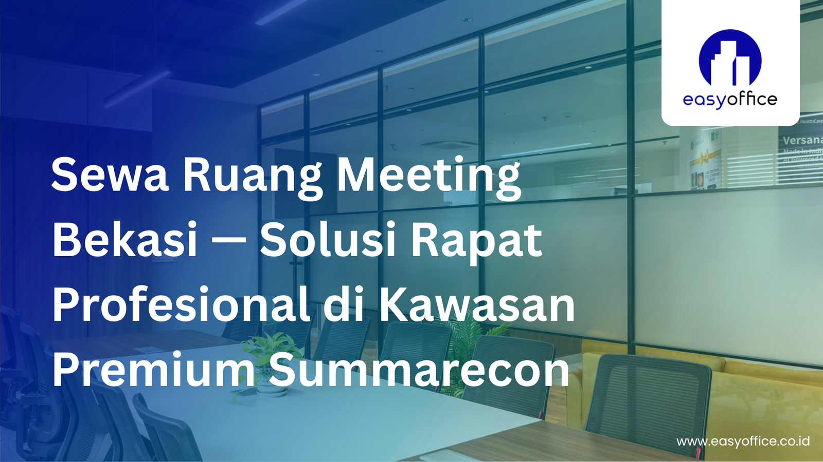 Sewa Ruang Meeting Bekasi: Profesional, Strategis & Terjangkau